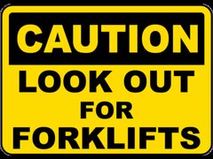 Caution Look Out For Forklifts Sign