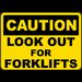 Caution Look Out For Forklifts Sign